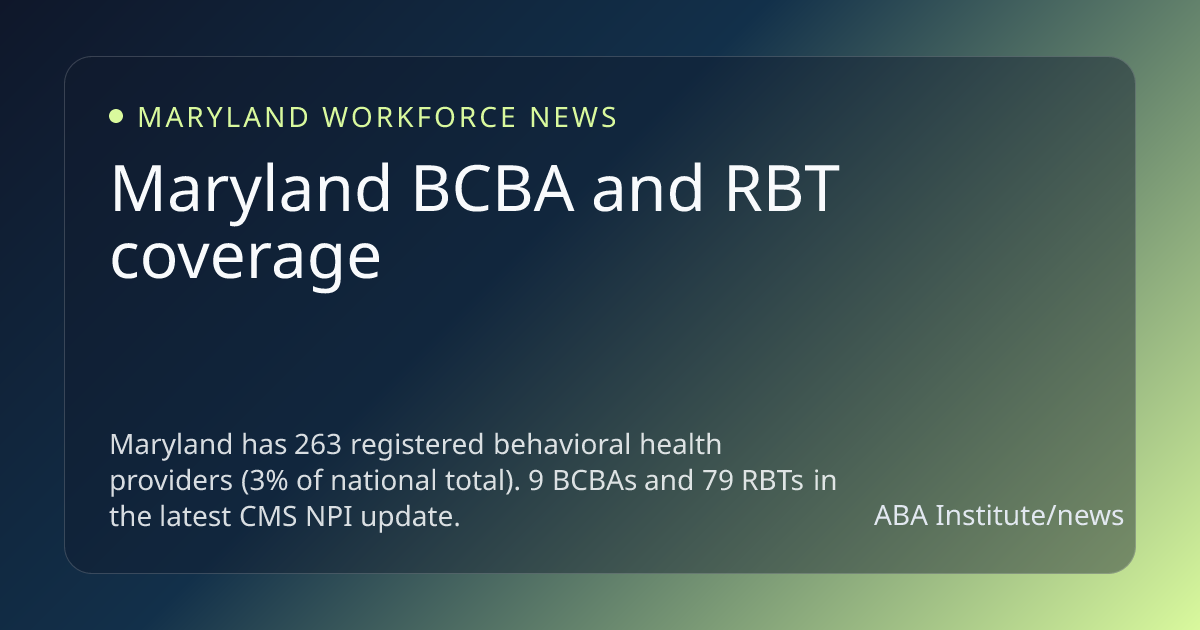 Maryland Behavioral Health News - Weekly BCBA and RBT Updates | ABA ...